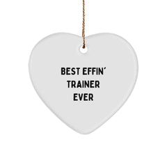 Funny Trainer Gifts, Best Effin' Trainer Ever Heart Ornament for Christmas, Unique Trainer Trainer Gifts from Men - Image 1