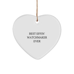 Funny Watchmaker Gifts from Best Effin' Watchmaker Ever - Heart Ornament for Watchmaker, Men, or Women - Christmas Unique Gifts - Image 1
