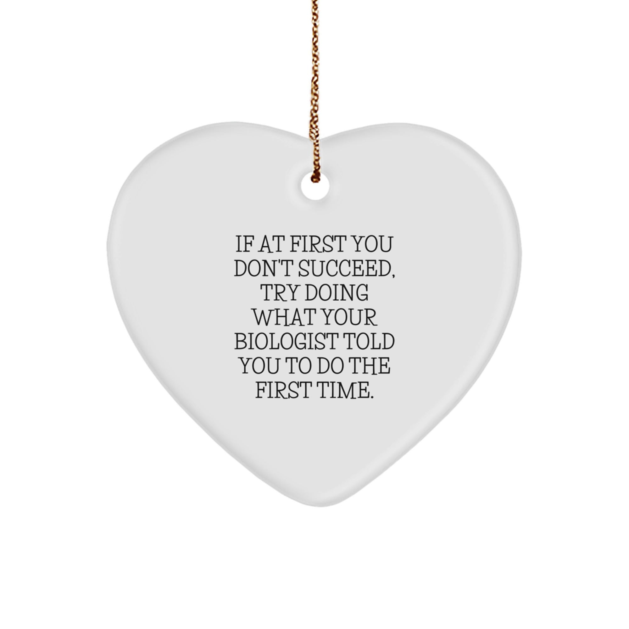 'Funny' Biologist Gift from Friends for Christmas - Heart Ornament, White, 2.75'' tall, 0.5 oz, MDF, High-Gloss Plastic, Sublimation Print, Gift Ideas for Biologist - Image 1