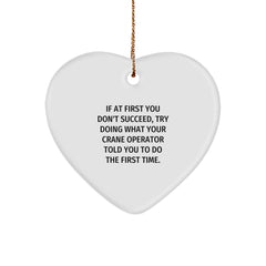 Funny Crane Operator Christmas Unique Gifts from Friends to Crane Operator - Heart Ornament with Inspirational Quote - Image 1