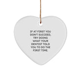 Funny Dentist Gifts from Men to Dentist Friends for Christmas Unique Gifts - Heart Ornament with Quote - Image 1