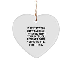 Funny Interior Designer Gifts from Friends, Family, or Coworkers - Heart Ornament 'If At First You Don't Succeed...' for Interior Designer, Christmas Unique Gifts - Image 1