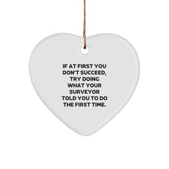 Surveyor Humor Gifts from Men to Surveyors, Funny Heart Ornament for Christmas, Inspirational Quote on Durable MDF Heart Shape, Gifts for Surveyor Friends and Family - Image 1