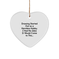 Funny Drawing Gifts for Friends, 'Drawing Started Out As A Harmless Hobby...' Heart Ornament, Gifts from Men to Women, Perfect for Christmas - Image 1