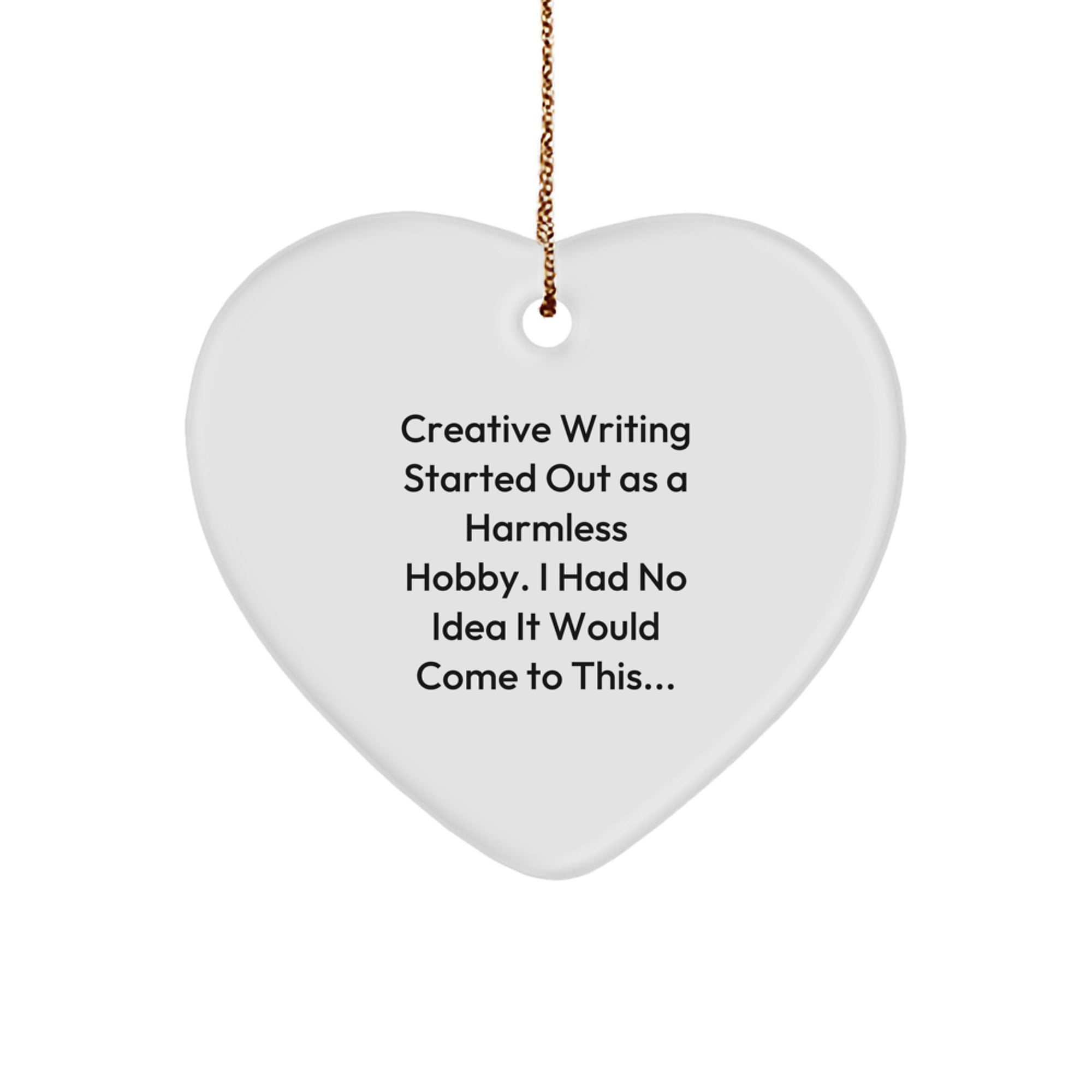 Creative Writing Heart Ornament Gifts from Men, Women, or Friends to Creative Writing Enthusiasts, Funny Quote, Christmas Unique Gifts - Image 1