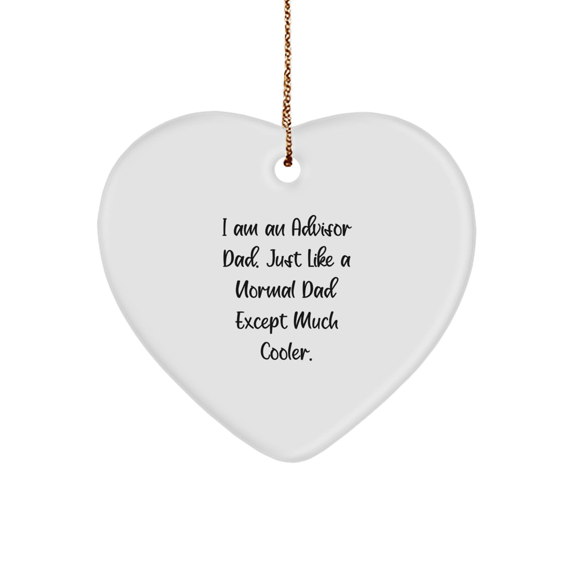 Funny 'I Am An Advisor Dad' Heart Ornament, Gifts from Men to Advisors, Perfect for Christmas - Image 1