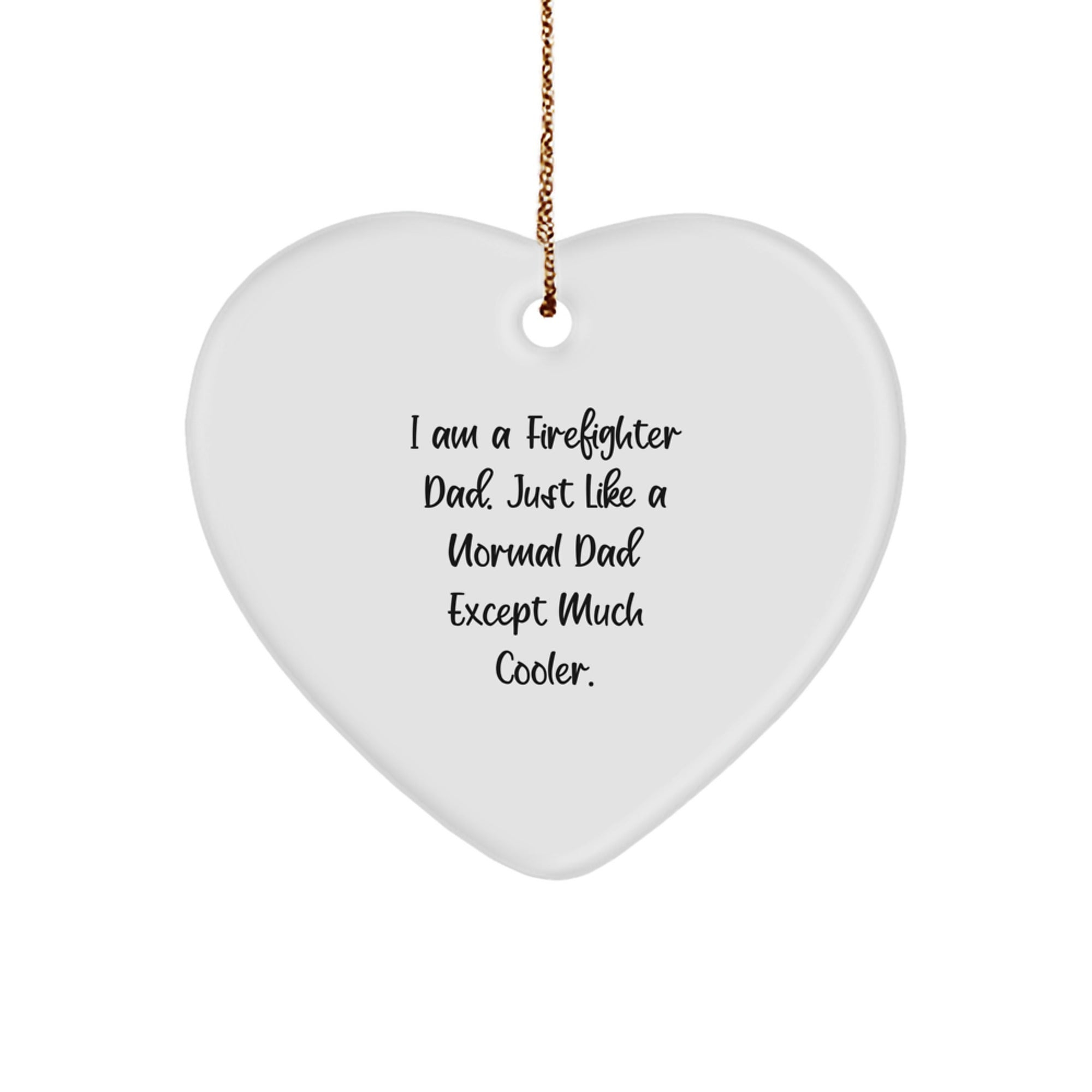 Funny Firefighter Dad Gifts for Firefighter Dads, Heart Ornament for Christmas Unique Gifts from Family to Firefighter Men - Image 1