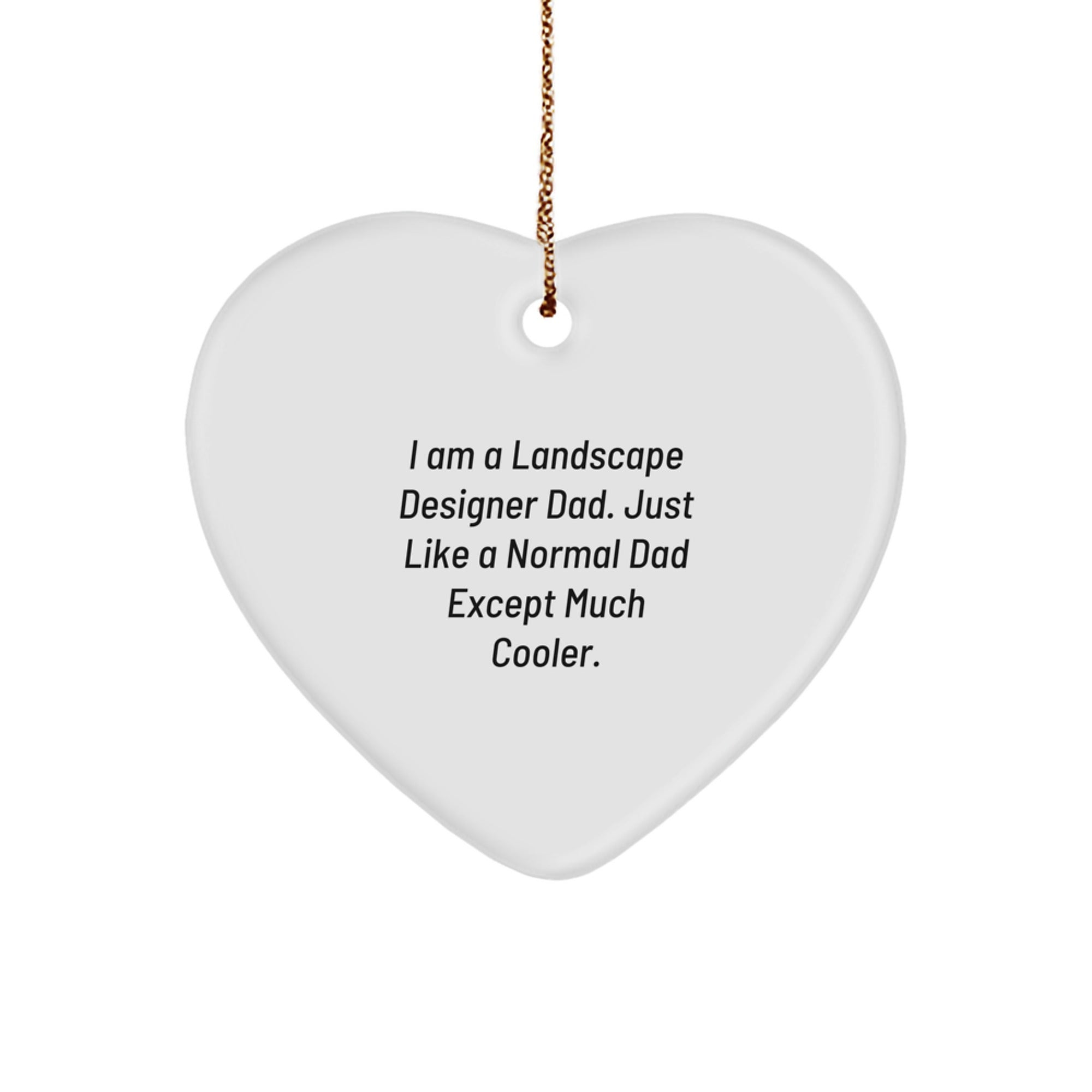 Funny Landscape Designer Gifts from Dad - Heart Ornament for Christmas, Unique Present for Landscape Designer - Image 1