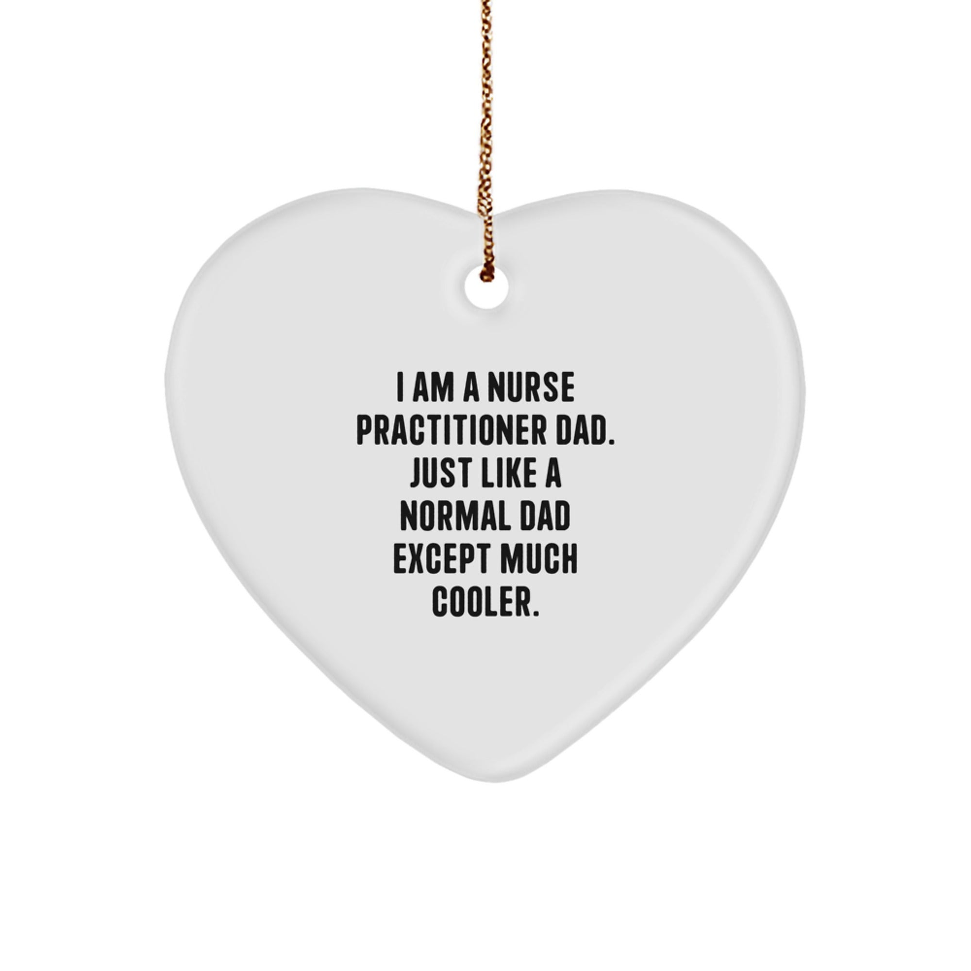 Cool Nurse Practitioner Dad Gifts for Heart Ornament Lovers - Funny Quote for Christmas - Image 1