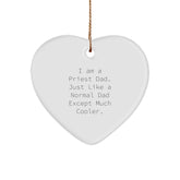 Funny Priest Gifts from Men to Priest Friends and Family - Heart Ornament with I Am A Priest Dad Quote for Christmas - Image 1