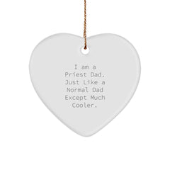 Funny Priest Gifts from Men to Priest Friends and Family - Heart Ornament with I Am A Priest Dad Quote for Christmas - Image 1