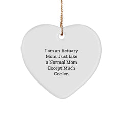 Actuary Mom's Heart Ornament, Funny Quote Gifts from Women to Actuary Friends, Christmas Unique Gifts for Actuary Mom - Image 1