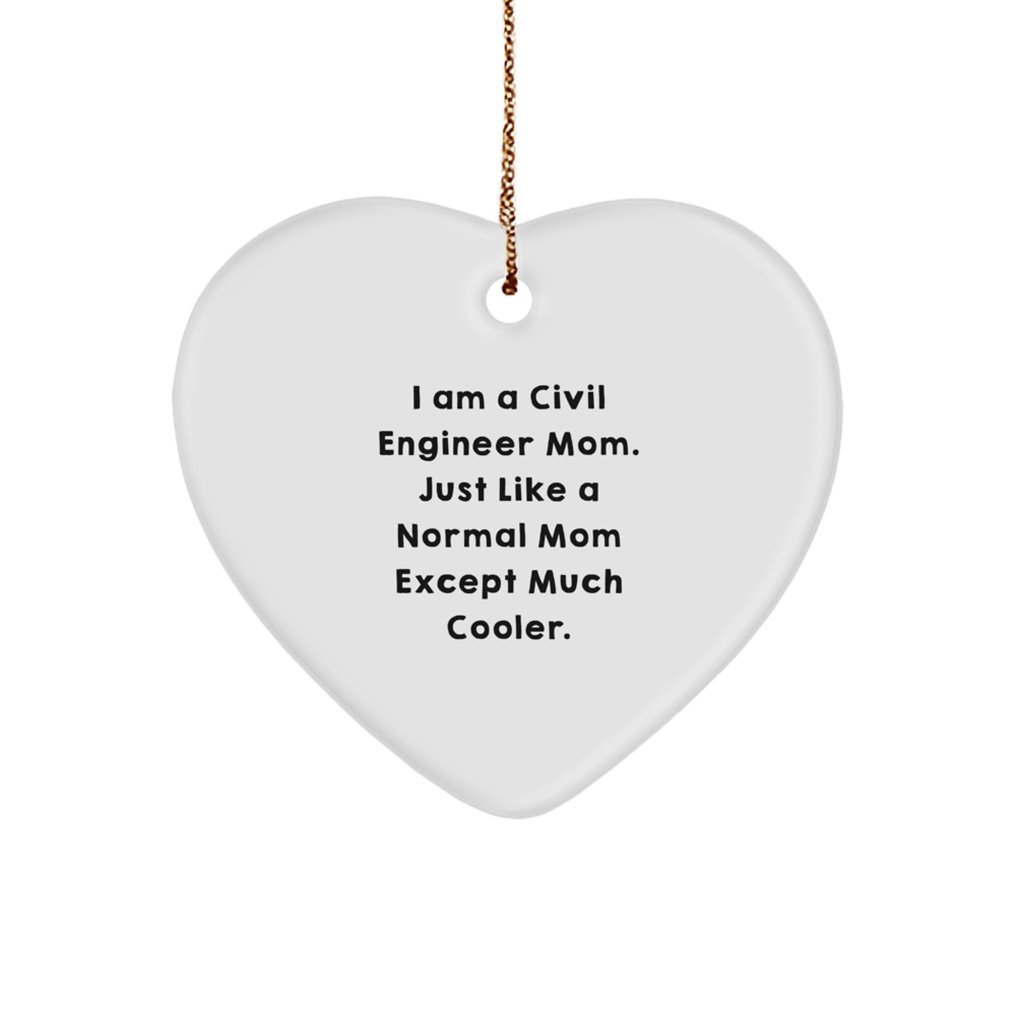 Civil Engineer Mom's Heartfelt Gift Ideas - Funny Heart Ornament for Civil Engineer Friends, Coworkers, or Family Members - Christmas Unique Gifts - Image 1