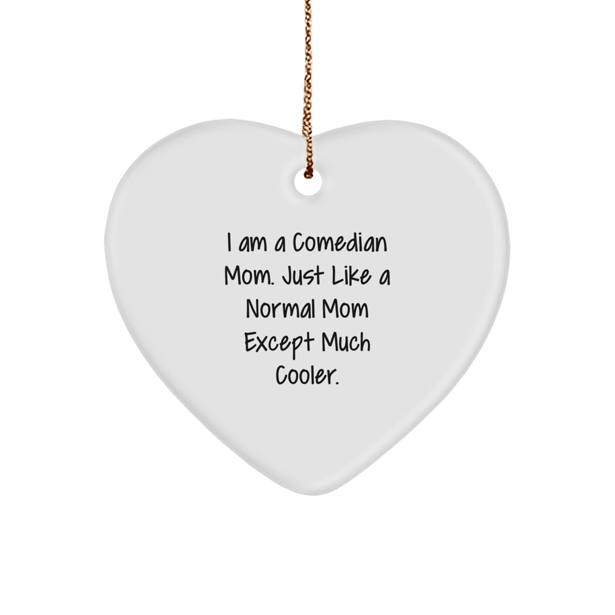 Comedian Heart Ornament Funny Mom Gifts, Gifts from Comedian Mom, Christmas Unique Gifts for Comedian Friends and Family - Image 1