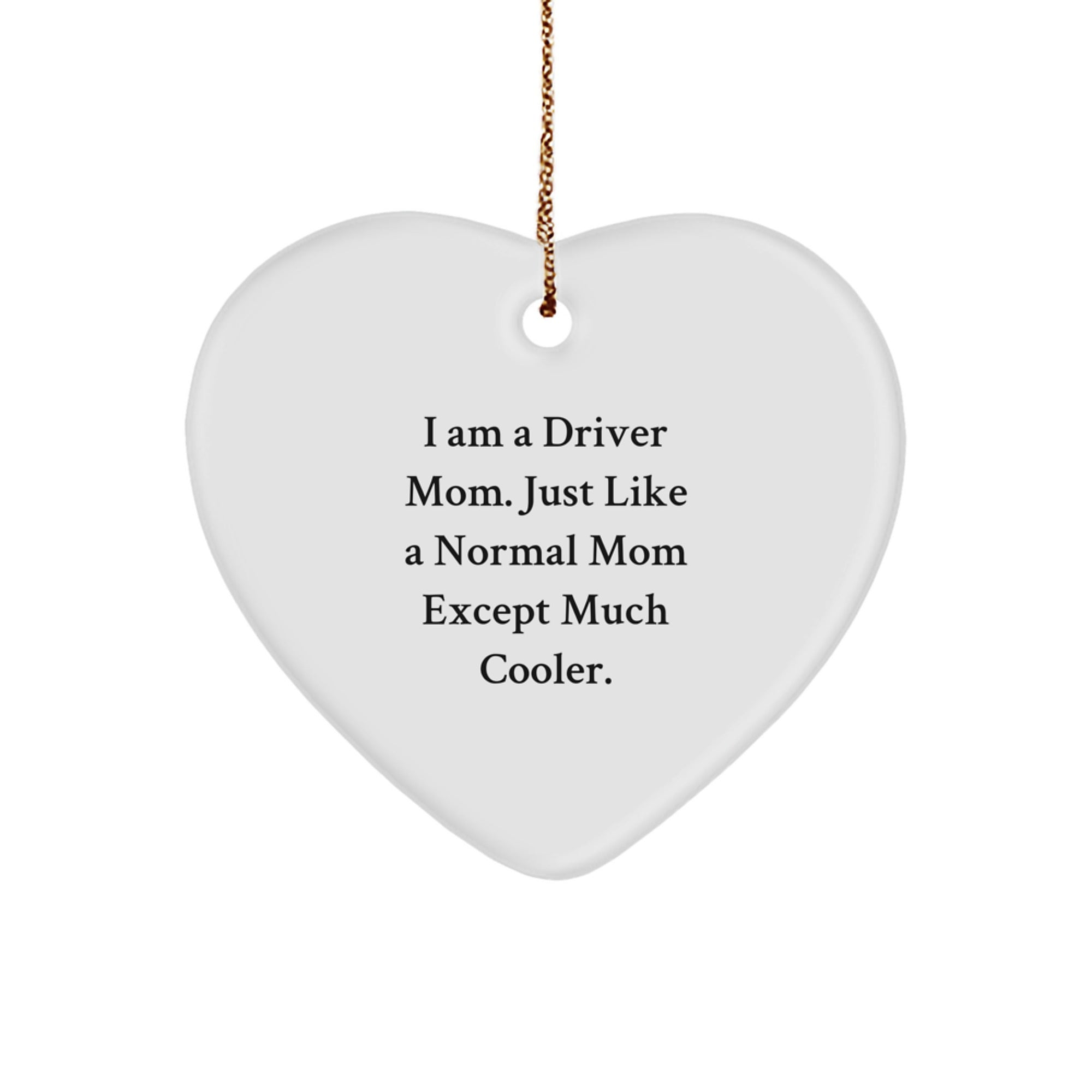 Funny Driver Mom Gifts for Driver - Heart Ornament, Cute Christmas Unique Gifts from Men, Women, Friends, Family, 'I Am A Driver Mom' Driver Heart Ornament - Image 1