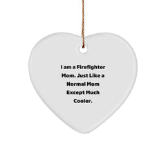 Firefighter Mom Gifts, Funny Heart Ornament for Firefighter Women, Christmas Unique Gifts from Family, Friends to Firefighter Mom - Image 1
