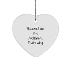 Auctioneer Heart Ornament Gifts from Men to Friends, 'Because I Am The Auctioneer. That's Why.' for Christmas - Image 1
