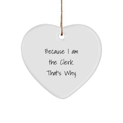 Clerk Heart Ornament with Funny Quote, Gifts for Men, Women, Coworkers, or Family, Christmas Unique Gifts from Friends - Image 1
