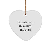 Funny Waitress Heart Ornament Gifts from Men to Friends, 'Because I Am The Waitress. That's Why.' for Christmas - Image 1