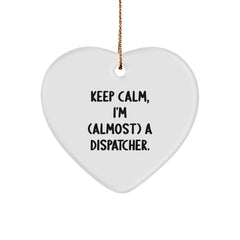 Funny Dispatcher Heart Ornament, 'Keep Calm, I'm (almost) A Dispatcher.' Gifts for Dispatcher, Christmas Unique Gifts from Friends, Family, Coworkers - Image 1