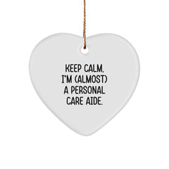 Personal Care Aide Heart Ornament Gifts from Friends - 'Keep Calm, I'm (almost) A Personal Care Aide.' - Funny Christmas Decoration - Image 1