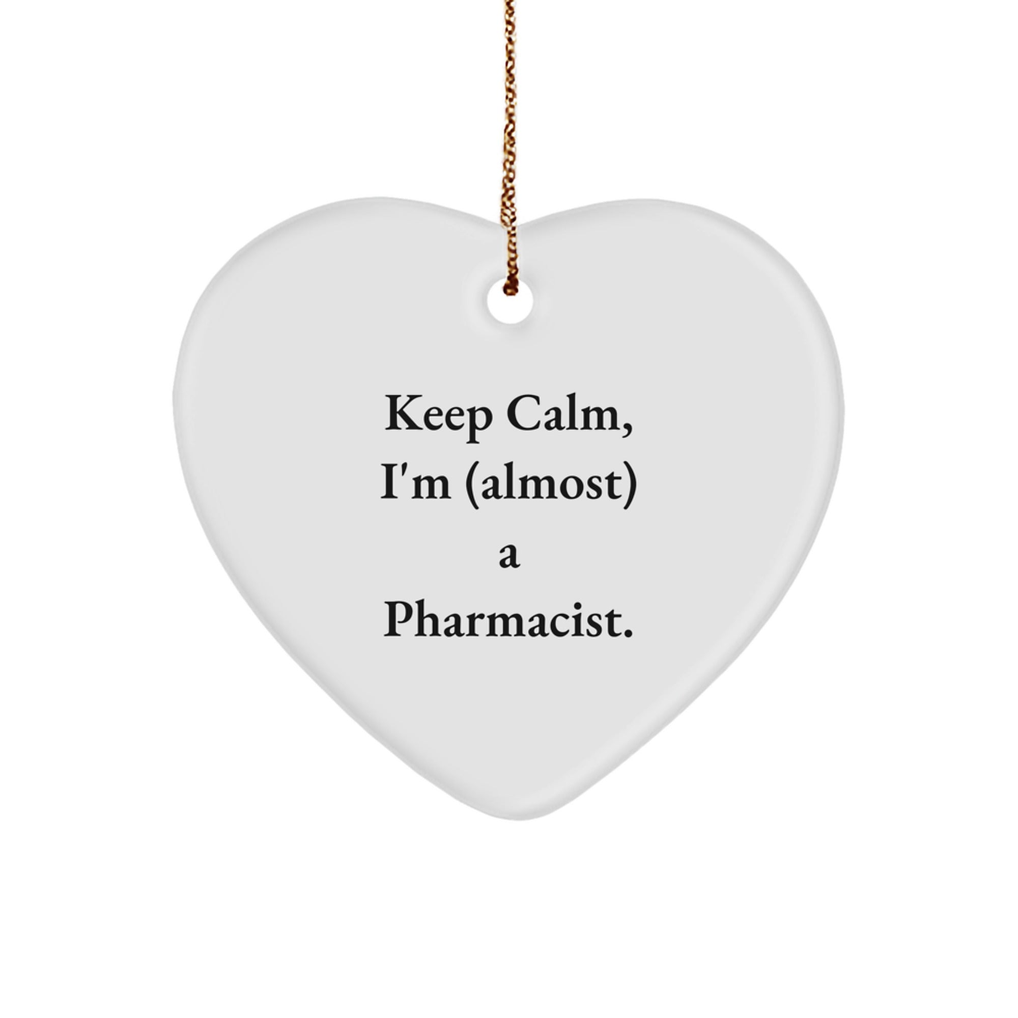 Funny Pharmacist Gifts, Heart Ornaments for Christmas - 'Keep Calm, I'm (almost) A Pharmacist.' Quote, Gifts from Friends, Family, Coworkers to Pharmacist - Image 1