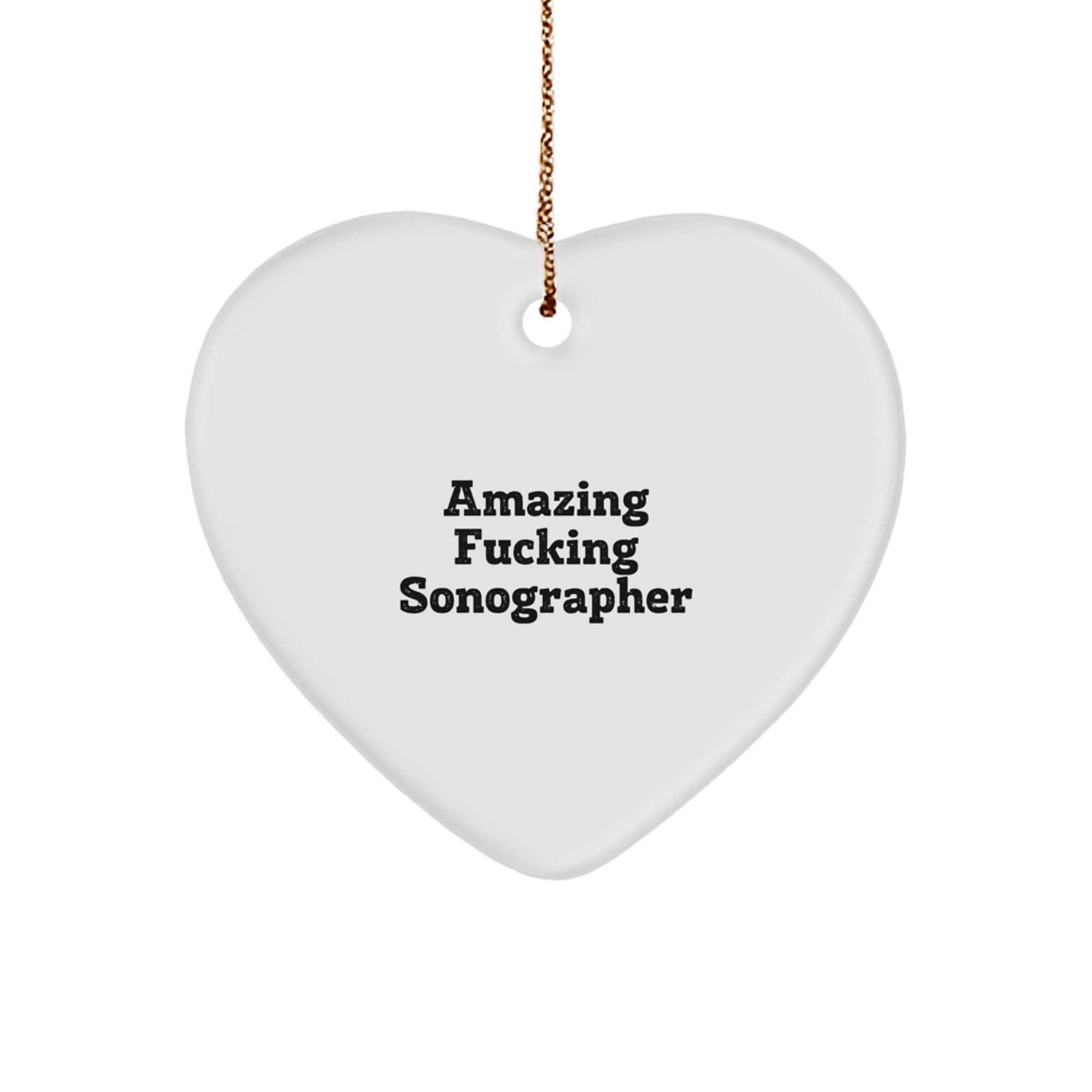 Funny Sonographer Gifts - 'Amazing F--king Sonographer' Heart Ornament for Christmas, Gifts from Friends, Gifts for Sonographer - Image 1