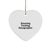 Funny Sonographer Gifts - 'Amazing F--king Sonographer' Heart Ornament for Christmas, Gifts from Friends, Gifts for Sonographer - Image 1
