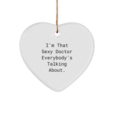Sexy Doctor Heart Ornament, Gifts from Men, Women, Friends, Coworkers, Family, 'I'm That Sexy Doctor Everybody's Talking About', Christmas Unique Gifts for Doctors, Heart-Shaped Decorations - Image 1
