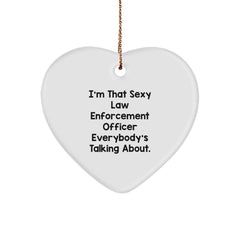Funny Law Enforcement Officer Gifts, Heart Ornament with I'm That Sexy Law Enforcement Officer Everybody's Talking About, Gifts from Men to Law Enforcement Officer, Christmas Unique Gifts for Women - Image 1