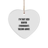 Funny Roofer Gifts from Men for Her - I'm That Sexy Roofer Everybody's Talking About. Heart Ornament for Christmas - Image 1