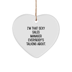 Funny Sales Manager Gifts, Heart Ornament for I'm That Sexy Sales Manager Everybody's Talking About., Christmas Unique Gifts from Women to Sales Manager Friends - Image 1