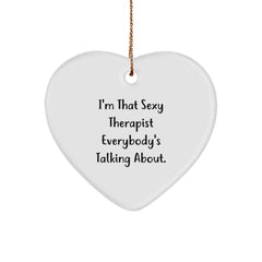 Sexy Therapist Gifts, I'm That Sexy Therapist Everybody's Talking About., Heart Ornament for Therapist, Christmas Unique Gifts from Friends - Image 1