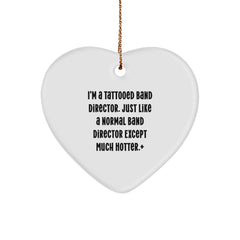 Funny Band Director Gifts, Heart Ornament for Men, 'I'm A Tattooed Band Director...' Quote, Unique Christmas Unique Gifts from Friends - Image 1