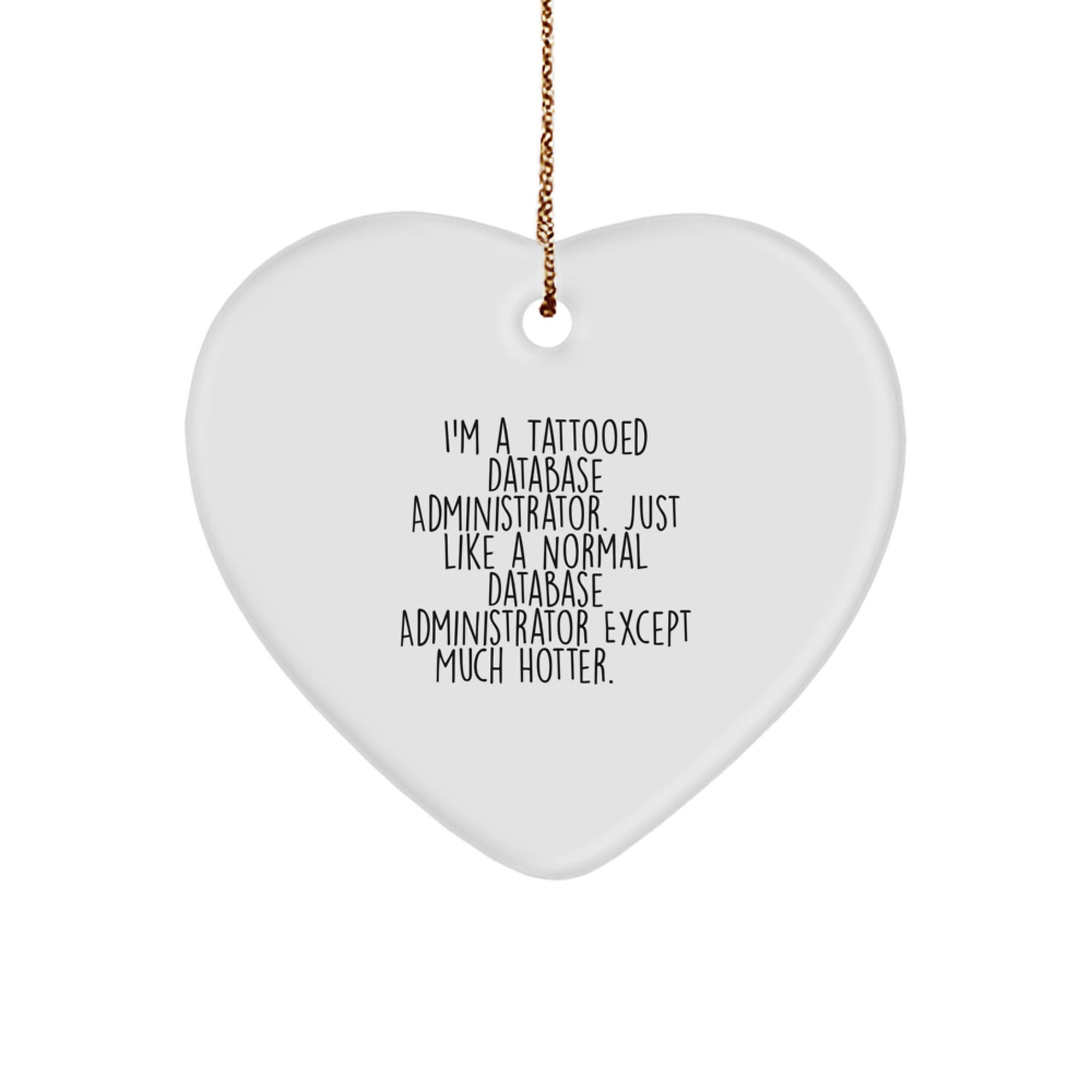 Funny Database Administrator Gifts for Christmas - Heart Ornament from Friends and Family - Image 1