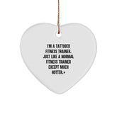 Fitness Trainer Gifts from Friends - I'm A Tattooed Fitness Trainer. Just Like A Normal Fitness Trainer Except Much Hotter.+, Funny Heart Ornament for Christmas - Image 1