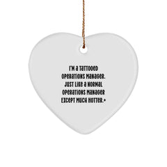 Funny Operations Manager Heart Ornament Gifts for Men, Women, Coworkers, Friends - I'm A Tattooed Operations Manager. Just Like A Normal Operations Manager Except Much Hotter.+, Christmas Decorations - Image 1