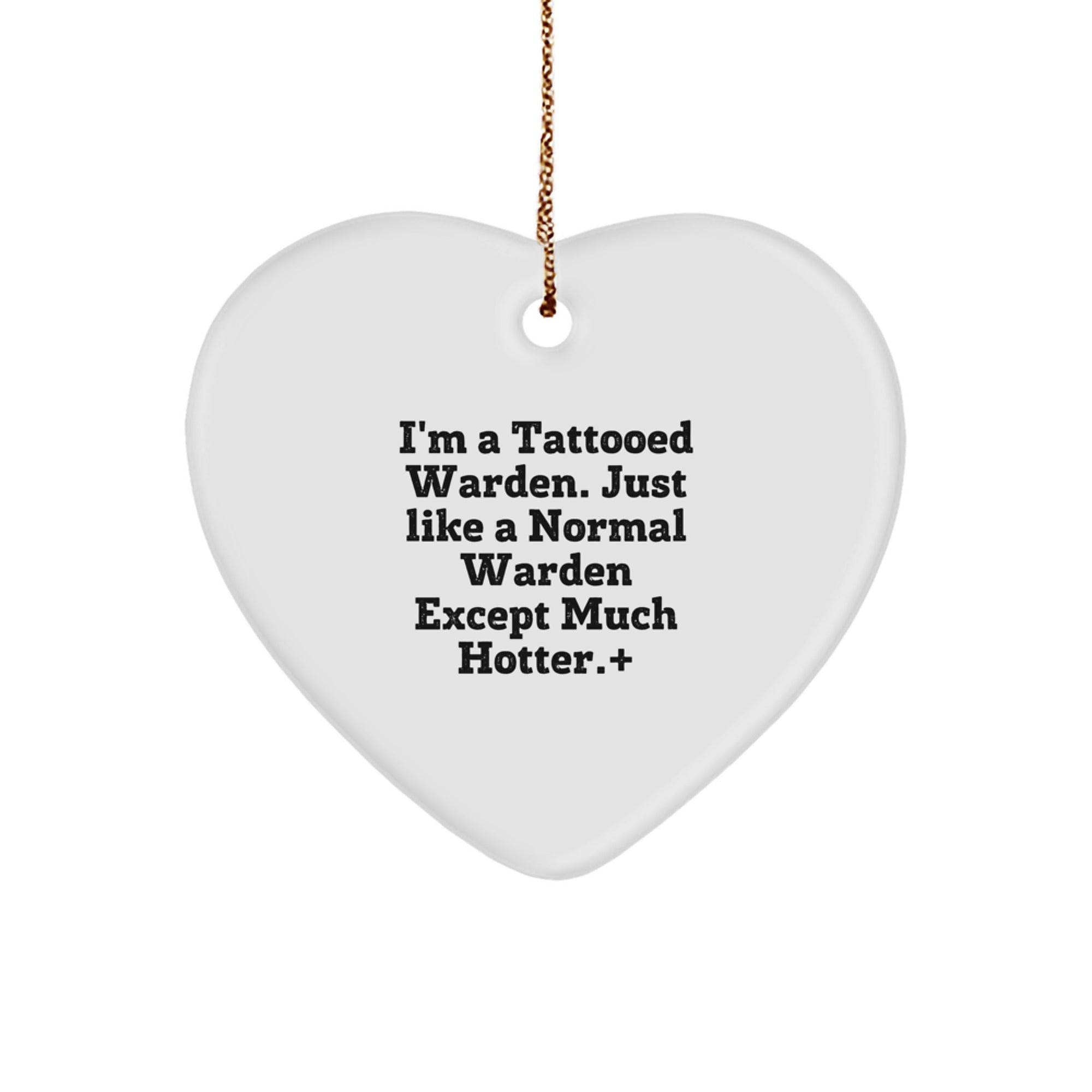 Warden Gifts from Friends, Warden Unique Heart Ornament, Funny Christmas Memorable Present for Men, Women, Family, 'I'm A Tattooed Warden' - Image 1