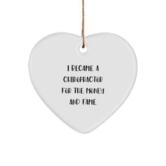 Funny Chiropractor Gifts from Men to Chiropractors for Christmas - Heart Ornament with I Became A Chiropractor For The Money And Fame Quote, Unique Gifts for Chiropractors - Image 1
