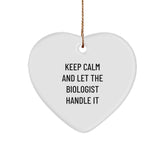 Funny Biologist Heart Ornament, Keep Calm And Let The Biologist Handle It, Gifts from Friends for Biologist, Christmas Unique Presents - Image 1