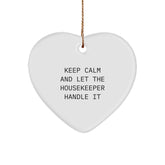 Housekeeper Gifts from Friends, Funny Heart Ornament, Keep Calm and Let the Housekeeper Handle It, Christmas Unique Ideas - Image 1