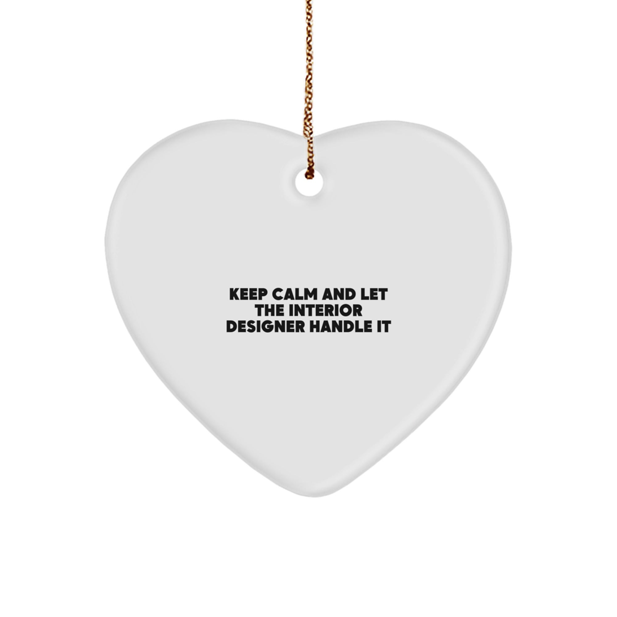Funny Interior Designer Gifts for Men - Keep Calm Heart Ornament, Durable MDF with High-Gloss Finish, Perfect Christmas Unique Gifts from Friends - Image 1