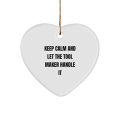 Tool Maker Heart Ornament Gifts from Friends Funny Quote Christmas, 'Keep Calm And Let The Tool Maker Handle It' - Image 1