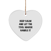 Funny Tool Maker Heart Ornament, Gifts from Men to Tool Makers, 'Keep Calm And Let The Tool Maker Handle It' Christmas Ornament, Heart Shaped, White, 2.75" tall, 0.5 oz, MDF, High-Gloss Finish - Image 1