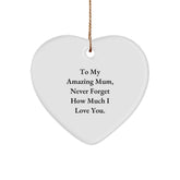 Gifts from Family to Mum, I Love You Heart Ornament, To My Amazing Mum Quote, Christmas Unique Gift - Image 1