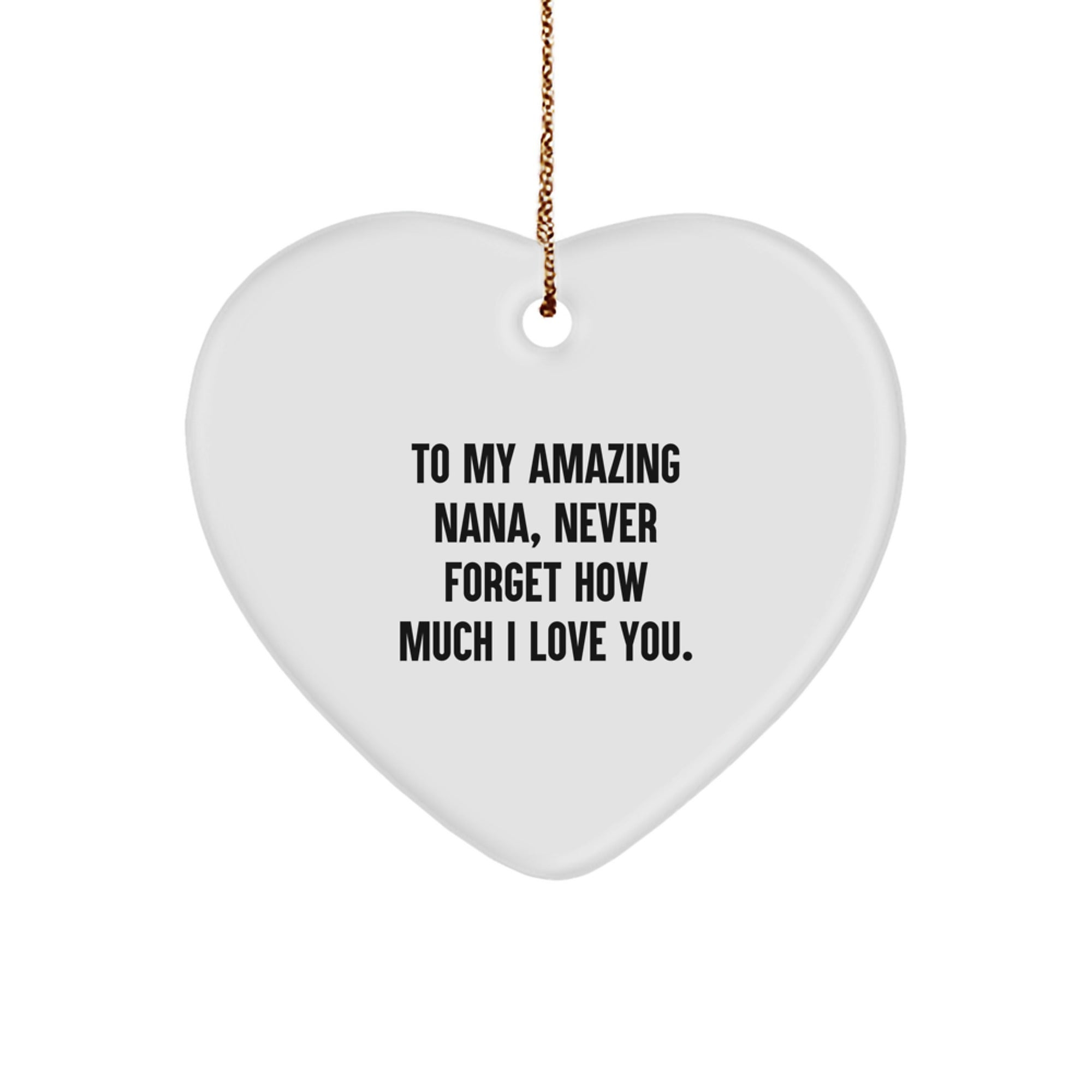 Gifts from Men to My Amazing Nana, Heart Ornament with Inspirational Quote, Perfect Christmas Unique Gift - Image 1