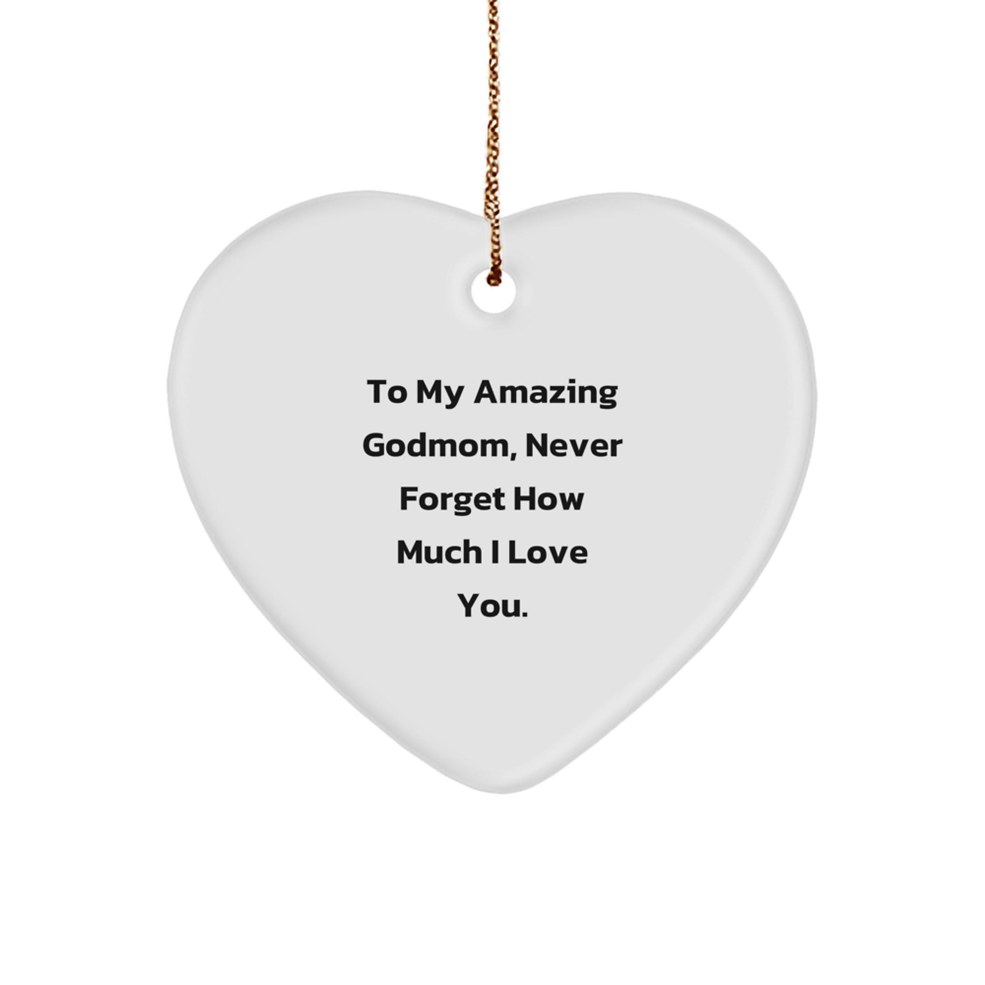 Funny Godmom Gifts for You, Heart Ornament, To My Amazing Godmom, Never Forget How Much I Love You, Christmas Unique Gifts from Men to Godmom - Image 1