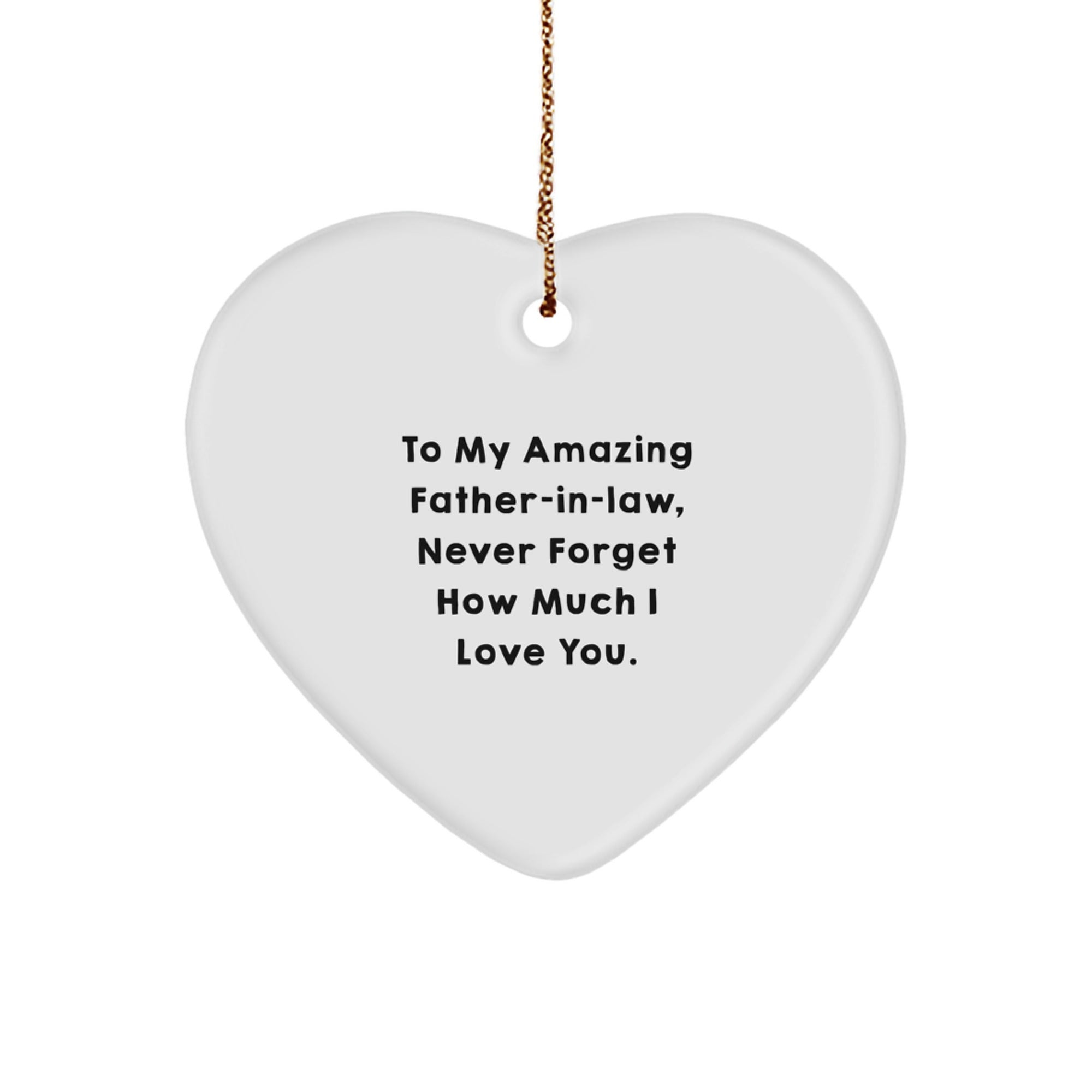 Gifts from Family for Father-in-law, Heart Ornament with 'To My Amazing Father-in-law, Never Forget How Much I Love You.' Quote, White Heart Shaped, Christmas Unique Gifts - Image 1