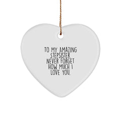 Funny Stepsister Gifts from Men to My Amazing Stepsister, Never Forget How Much I Love You. - Heart Ornament for Christmas - Image 1