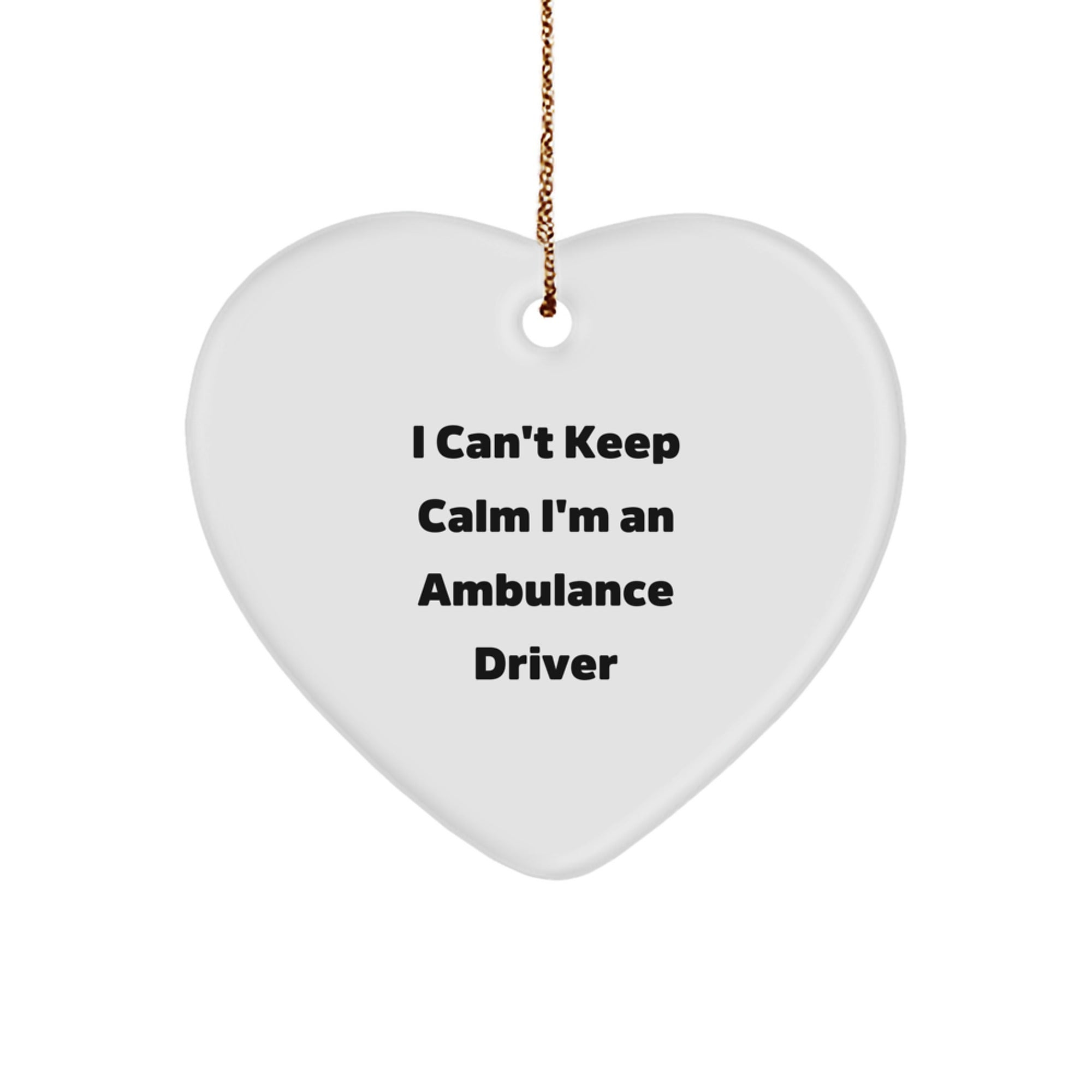 Funny Ambulance Driver Gifts for Ambulance Driver Friends and Family, I Can't Keep Calm I'm An Ambulance Driver Heart Ornament, Christmas Unique Gifts from Men to Ambulance Driver - Image 1